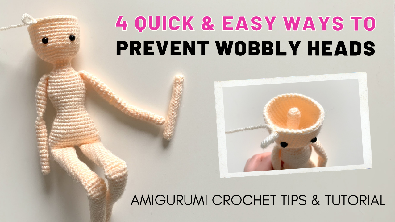 How to Prevent Wobbly Amigurumi Heads · Easy Beginner Tips for